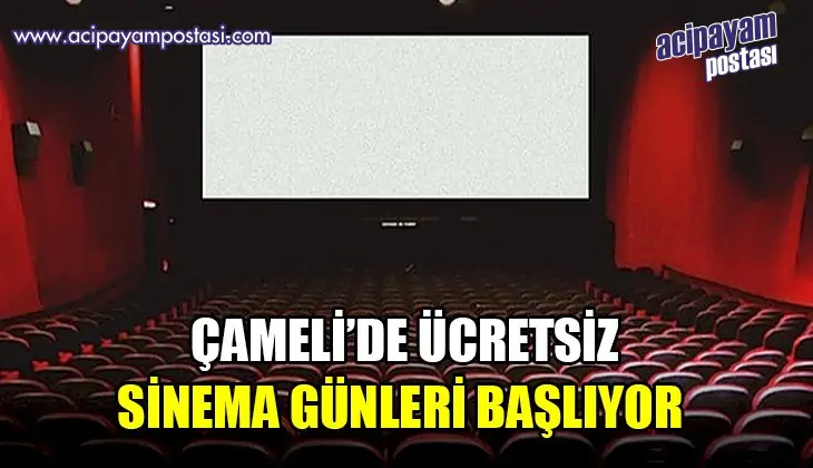 Çameli’de ücretsiz sinema günleri
                    başlıyor