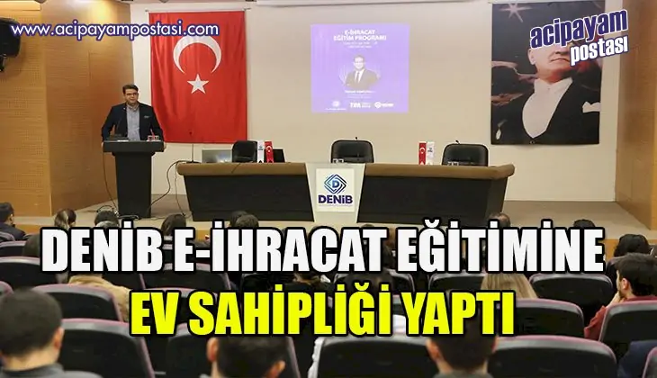 DENİB, E- İhracat Eğitim Programına ev
                    sahipliği yaptı