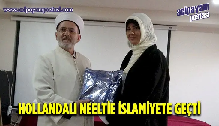 Hollandalı Neeltie Weststiate Isparta’da
                    müslüman oldu