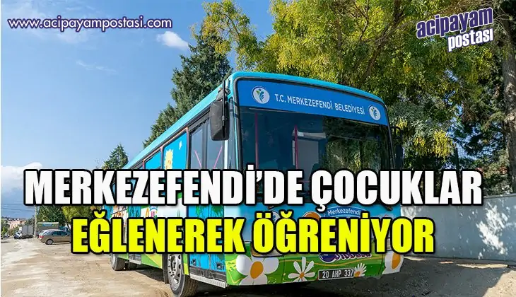 MERKEZEFENDİLİ ÇOCUKLAR OYUN OTOBÜSÜ’NDE
                    EĞLENEREK ÖĞRENİYOR