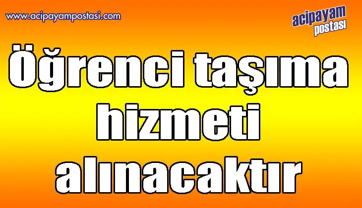 Öğrenci taşıma
                    hizmeti alınacaktır