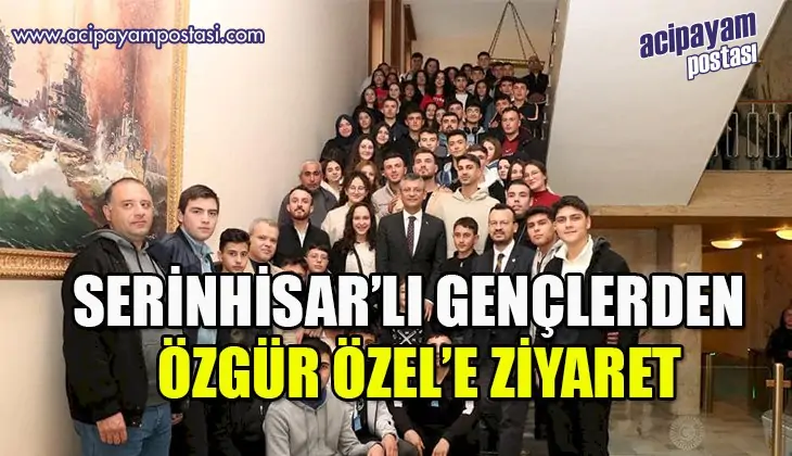 Serinhisarlı gençler Özgür Özel ile
                    görüştü