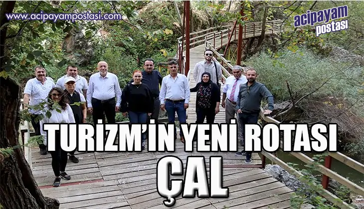 TURİZMİN YENİ
                    ROTASI ÇAL OLACAK